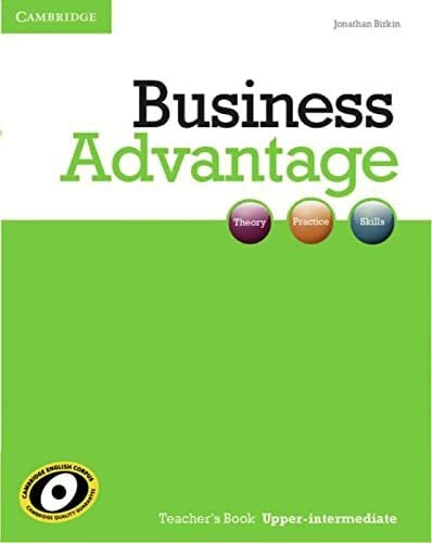 Birkin, Jonathan Business Advantage B2 Upper Intermediate: Upper-Intermediate. Teacher’s Book