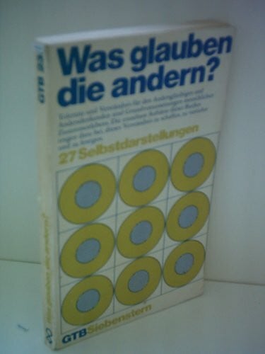 Eberhardt, Kurt (Herausgeber) Was glauben die andern? (7453 450). 27 Selbstdarstellungen