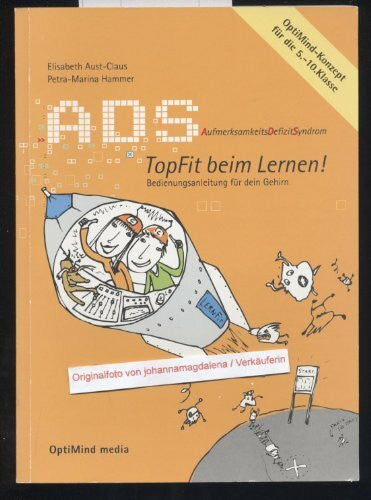 Weickert, Claudia ADS: Topfit beim Lernen: Aufmerksamkeitsdefizitsyndrom /Bedienungsanleitung für dein Gehirn