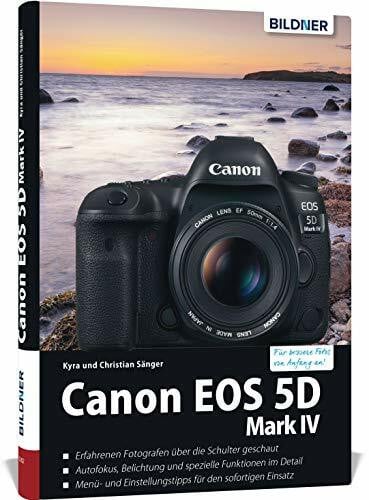 Sänger, Kyra Canon EOS 5D Mark IV: Das umfangreiche Praxisbuch zu Ihrer Kamera!