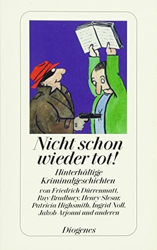 Kampa, Daniel Nicht schon wieder tot!: Hinterhältige Kriminalgeschichten (detebe)