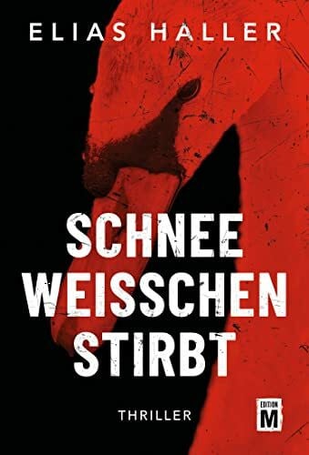 Haller, Elias Schneeweißchen stirbt (Ein Grimm-Thriller, Band 3)
