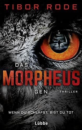 Rode, Tibor Das Morpheus-Gen: Wenn du schläfst, bist du tot