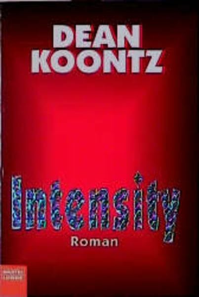 Koontz, Dean Intensity (Allgemeine Reihe. Bastei Lübbe Taschenbücher)