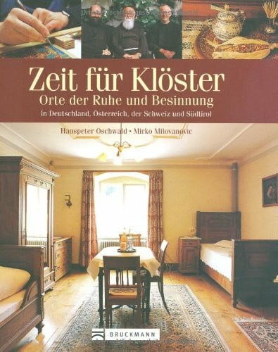 Milovanovic, Mirko Zeit für Klöster: Orte der Ruhe und Besinnung in Deutschland, Österreich der Schweiz und Südtirol
