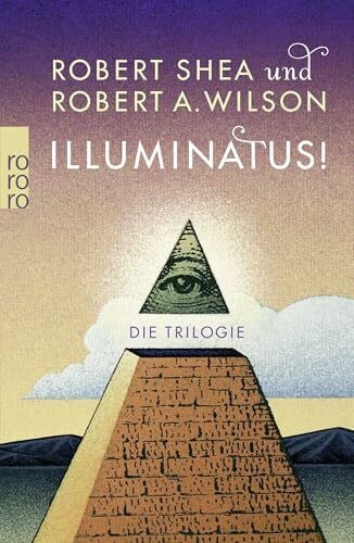Wilson, Robert A. Illuminatus! Die Trilogie: Das Auge in der Pyramide / Der goldene Apfel / Leviathan