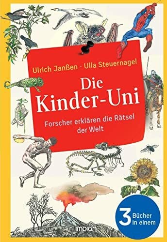 Ensikat, Klaus Die Kinder-Uni: Forscher erklären die Rätsel der Welt: Alle 3 Bücher in einem - Erstes Semester | Zweites Semester | Drittes Semester