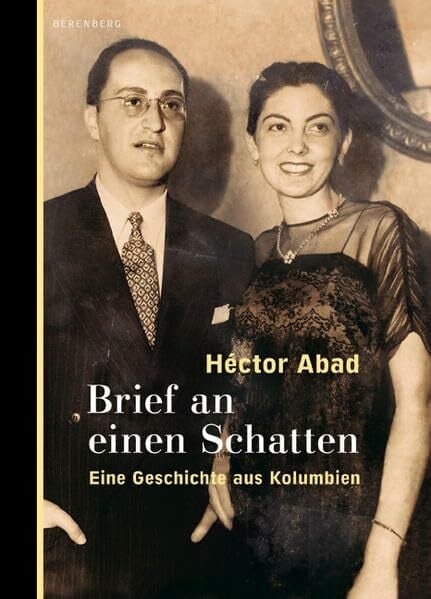 Abad, Héctor Brief an einen Schatten: Eine Geschichte aus Kolumbien