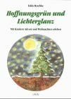 Reschke, Edda Hoffnungsgrün und Lichterglanz: Mit Kindern Advent und Weihnachten erleben