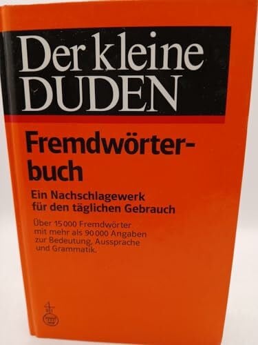 (Duden) Der kleine Duden, 6 Bde., Bd.5, Fremdwörterbuch: Das Wörterbuch für jeden Tag