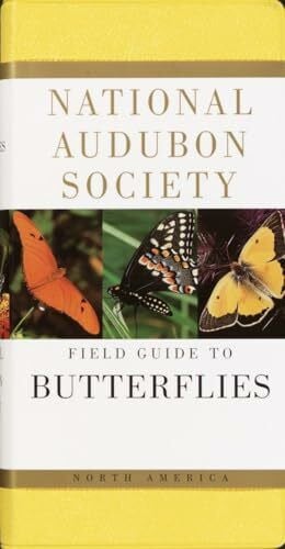 National Audubon Society National Audubon Society Field Guide to Butterflies: North America (National Audubon Society Field Guides)