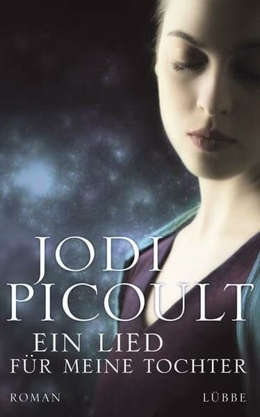 Picoult, Jodi Ein Lied für meine Tochter: Roman