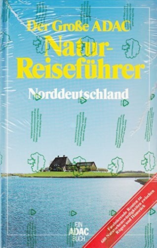 Michael Dultz Der Große ADAC Natur - Reiseführer Teil: Norddeutschland