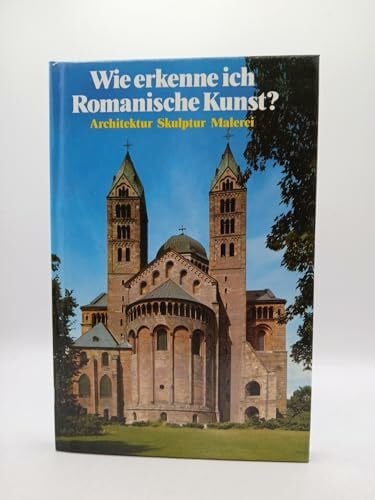 Conti Flavio Betz und Gerd [Bearb.] Wie erkenne ich Romanische Kunst? Sonderausgabe (6507 000). Architektur, Skulptur, Malerei