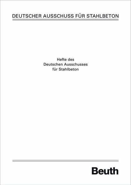 Deutscher Ausschuss für Stahlbeton e._V. Erläuterungen zu DIN 1045-1 (Deutscher Ausschuss für Stahlbeton)
