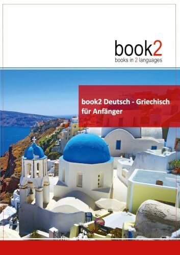 Schumann, Johannes book2 Deutsch - Griechisch für Anfänger: Ein Buch in 2 Sprachen