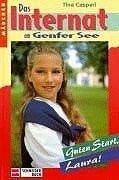 Caspari, Tina Das Internat am Genfer See, Bd.1, Guten Start, Laura!