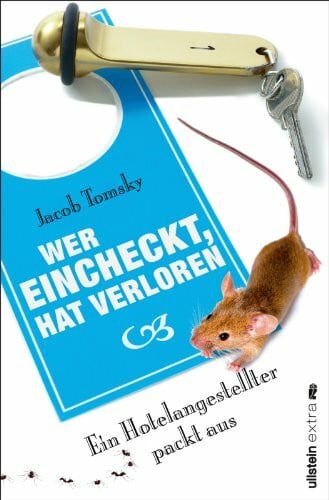 Pallandt, Nina Wer eincheckt, hat verloren: Ein Hotelangestellter packt aus