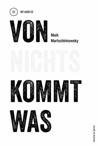 Martschinkowsky, Maik Von nichts kommt was
