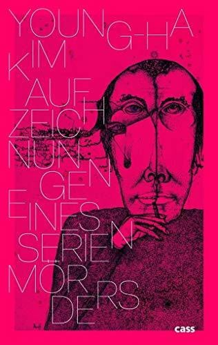 Kim, Young-ha Aufzeichnungen eines Serienmörders: Roman