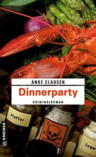 Clausen, Anke Dinnerparty: Sophie Sturms zweiter Fall (Kriminalromane im GMEINER-Verlag) (Klatschreporterin Sophie Sturm)