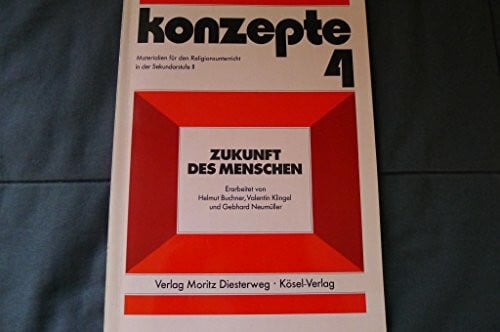 Kaldewey, Rüdiger Konzepte / Zukunft des Menschen: Materialien für den Religionsunterricht in der Sekundarstufe II (Konzepte: Materialien für den Religionsunterricht in der Sekundarstufe II)