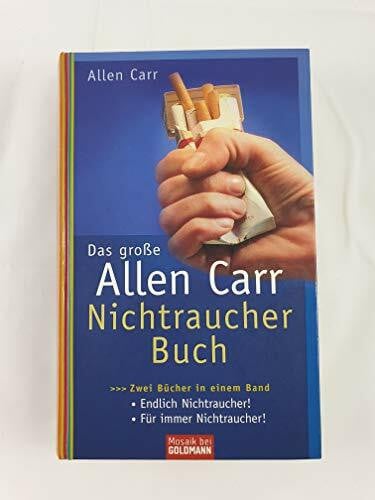 Andreas-Hoole, Ingeborg Das große Allen-Carr-Nichtraucher-Buch: Zwei Bücher in einem Band - Endlich Nichtraucher! - Für immer Nichtraucher!