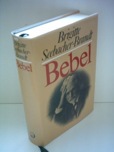 Seebacher-Brandt, Brigitte Bebel: Künder und Kärrner im Kaiserreich