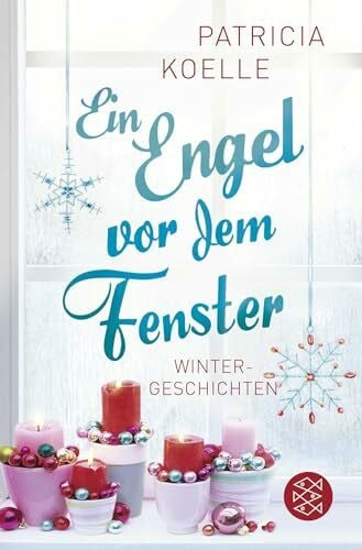 Koelle, Patricia Ein Engel vor dem Fenster: Wintergeschichten | Winterliche Geschichten