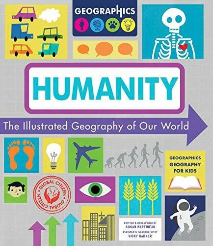 Martineau, Susan Humanity: The Illustrated Geography of Our World (Geographics Geography for Kids)