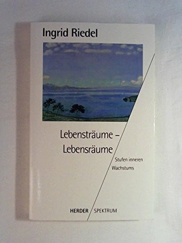 Riedel, Ingrid Lebensträume, Lebensräume