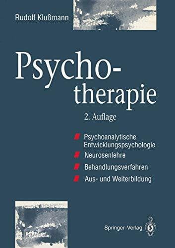 Klu Mann, Rudolf Psychotherapie: Psychoanalytische Entwicklungspsychologie, Neurosenlehre, Behandlungsverfahren, Aus- Und Weiterbildung (German Edition)