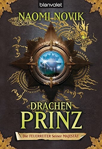 Naomi Novik Die Feuerreiter Seiner Majestät 02: Drachenprinz (Feuerreiter-Serie, Band 2)