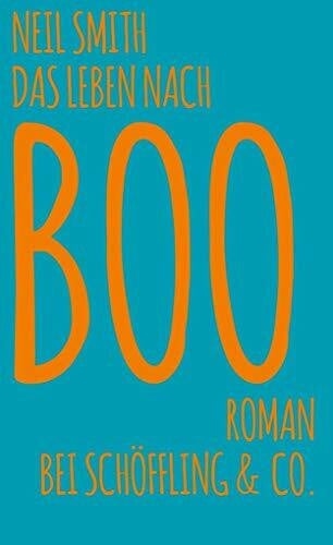 Neil Smith Das Leben nach Boo: Roman