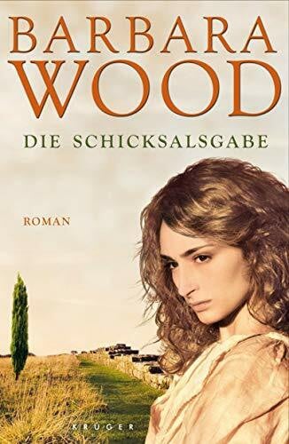 Wood, Barbara Die Schicksalsgabe: Roman (Belletristik (international))