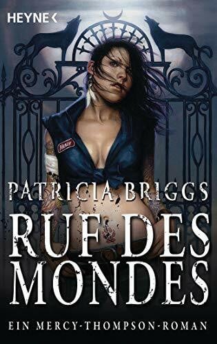 Patricia Briggs Ruf des Mondes: Mercy Thompson 1 - Roman (Mercy-Thompson-Reihe, Band 1)