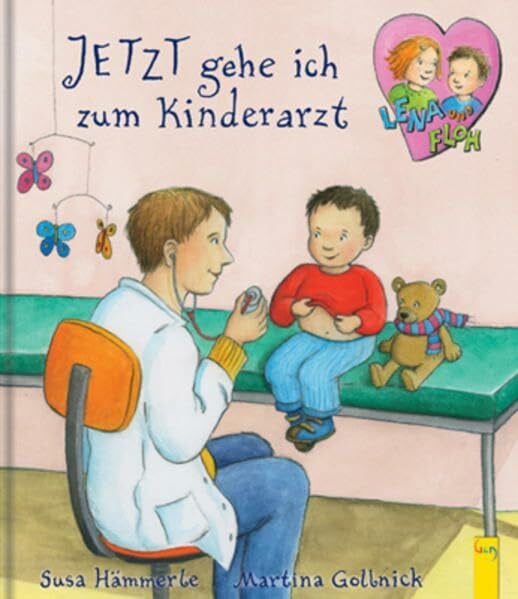 Gollnick, Martina Lena und Floh - Jetzt gehe ich zum Kinderarzt