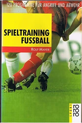 Knebel, Thorsten Spieltraining Fußball: 120 Programme für Angriff und Abwehr