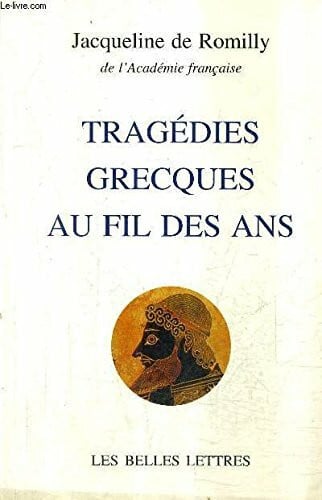 Romilly, Jacqueline de Tragedies Grecques Au Fil Des Ans
