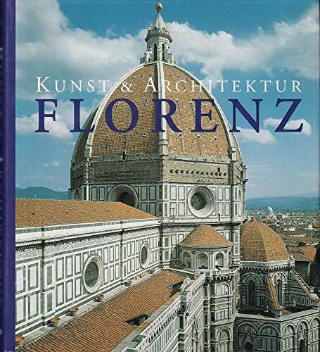 Wirtz, Rolf C. Florenz. Kunst und Architektur