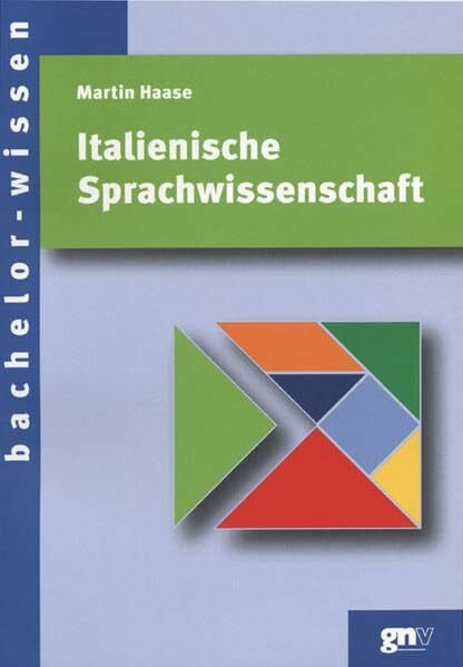 Haase, Martin Italienische Sprachwissenschaft: Eine Einführung (bachelor-wissen)