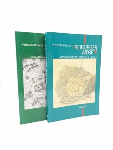 Kalchthaler, Peter Freiburger Wege, 3 Bde., Bd.2 (Freiburger Wege. Strassennamen mit Geschichte)