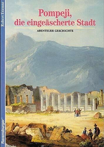 Étienne, Robert Pompeji, die eingeäscherte Stadt (Ravensburger Abenteuer Geschichte)