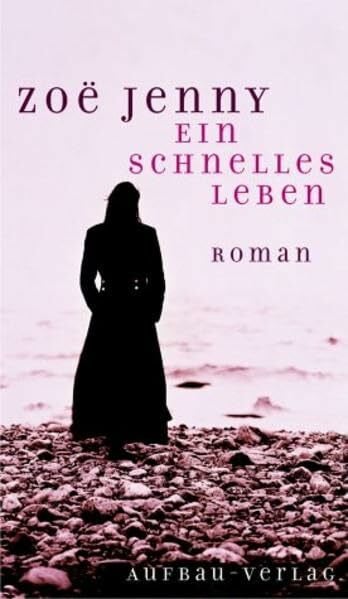 Jenny, Zoë Ein schnelles Leben: Roman