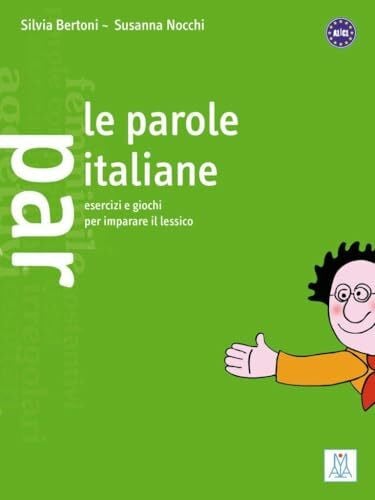 Nocchi, Susanna Le parole italiane: Esercizi e giochi per imparare il lessico / Wortschatz