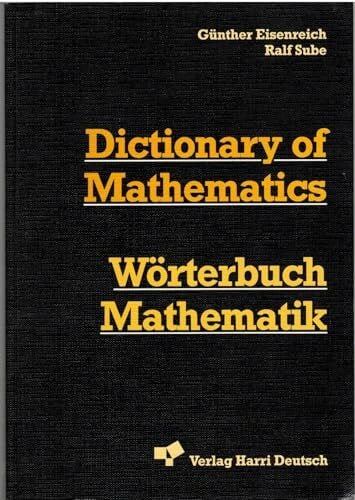 Eisenreich, Gunther Dictionary of Mathematics = Wörterbuch Mathematik. Zweisprachige Studentenausgabe. Englisch - Deutsch. Etwa 35 000 Wortstellen