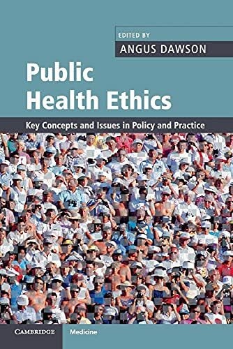 Dawson, Angus Public Health Ethics: Key Concepts and Issues in Policy and Practice (Cambridge Medicine (Paperback))