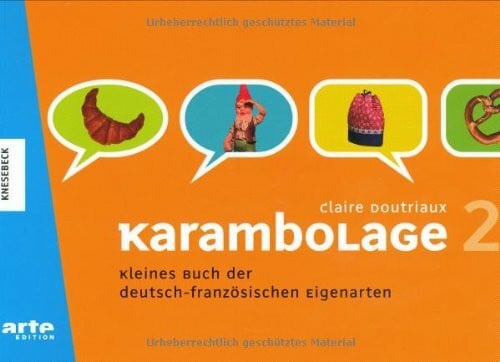 Konrad, Jeanette Karambolage 2: Kleines Buch der deutsch-französischen Eigenarten