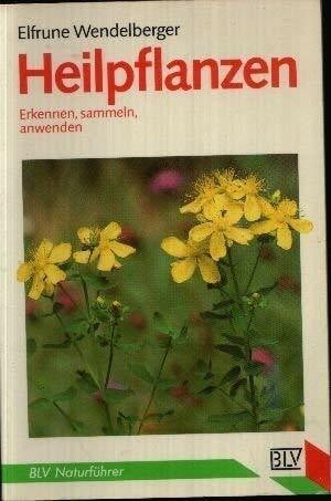 Wendelberger, Elfrune Heilpflanzen. Erkennen, sammeln, anwenden
