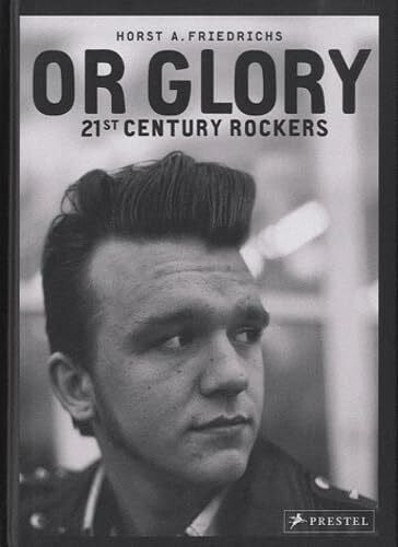 Friedrichs, Horst A. Or Glory: 21st Century Rockers